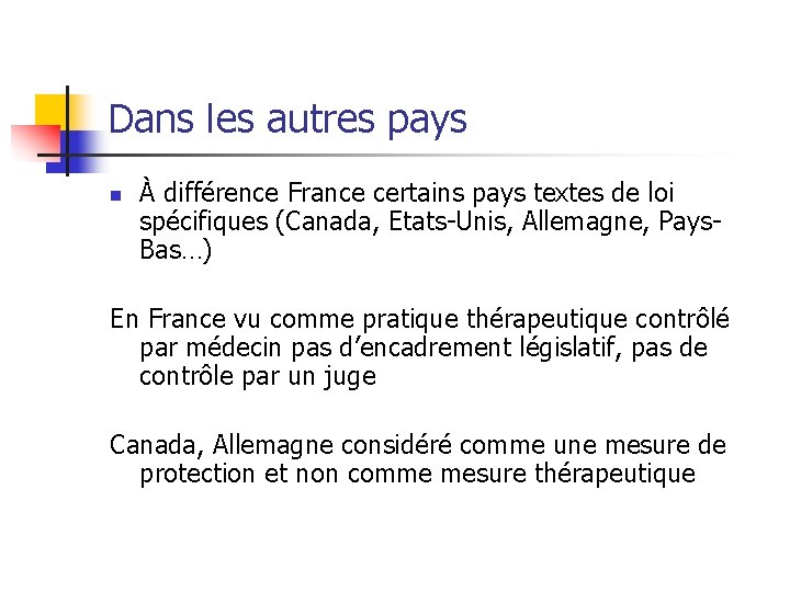 Dans les autres pays n À différence France certains pays textes de loi spécifiques