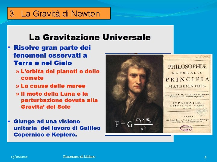 3. La Gravità di Newton 25/10/2020 Planetario di Milano 9 