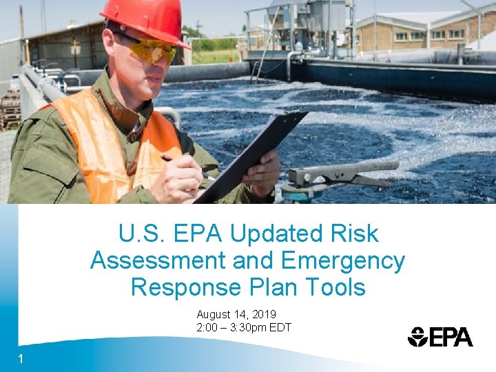 U. S. EPA Updated Risk Assessment and Emergency Response Plan Tools August 14, 2019