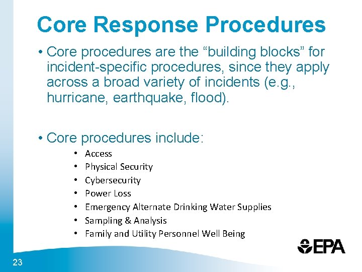 Core Response Procedures • Core procedures are the “building blocks” for incident-specific procedures, since