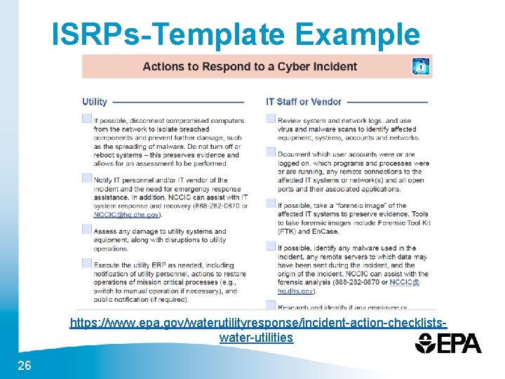 ISRPs-Template Example https: //www. epa. gov/waterutilityresponse/incident-action-checklistswater-utilities 26 