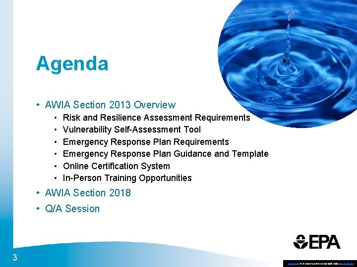 Agenda • AWIA Section 2013 Overview • • • Risk and Resilience Assessment Requirements