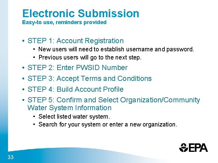 Electronic Submission Easy-to use, reminders provided • STEP 1: Account Registration • New users