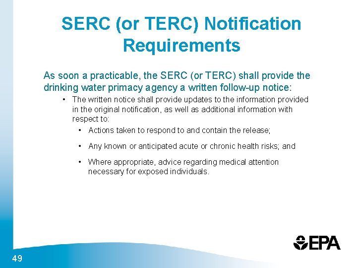 SERC (or TERC) Notification Requirements As soon a practicable, the SERC (or TERC) shall