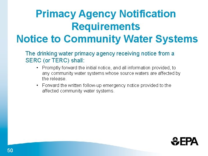 Primacy Agency Notification Requirements Notice to Community Water Systems The drinking water primacy agency