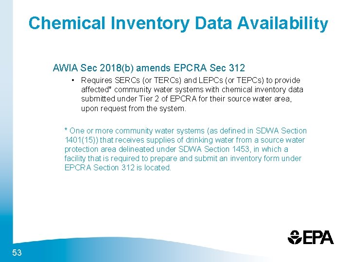 Chemical Inventory Data Availability AWIA Sec 2018(b) amends EPCRA Sec 312 • Requires SERCs