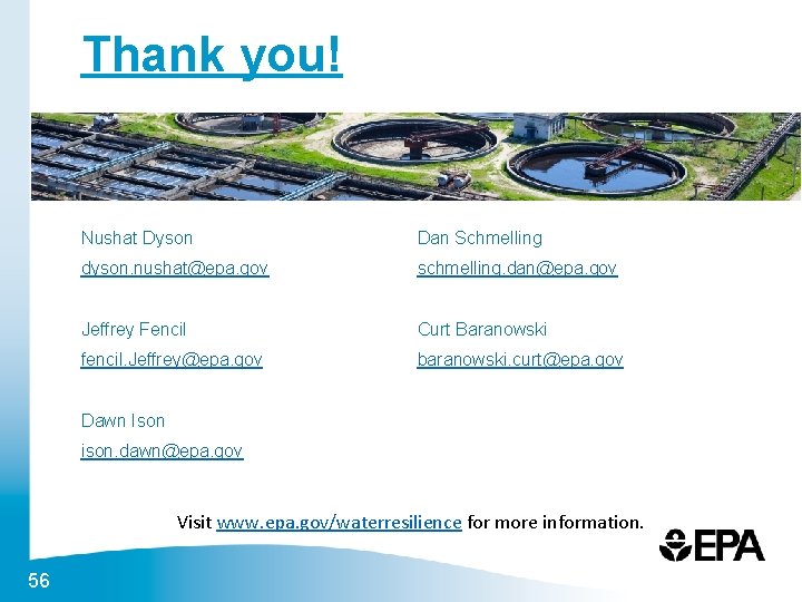 Thank you! Nushat Dyson Dan Schmelling dyson. nushat@epa. gov schmelling. dan@epa. gov Jeffrey Fencil