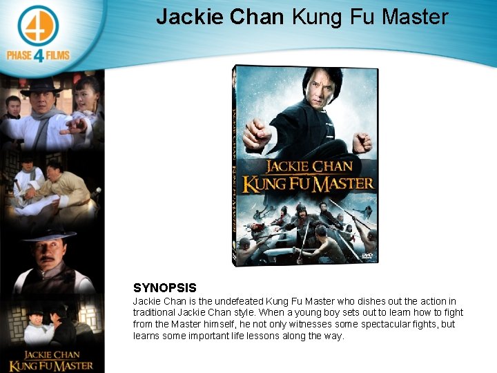 Jackie Chan Kung Fu Master SYNOPSIS Jackie Chan is the undefeated Kung Fu Master