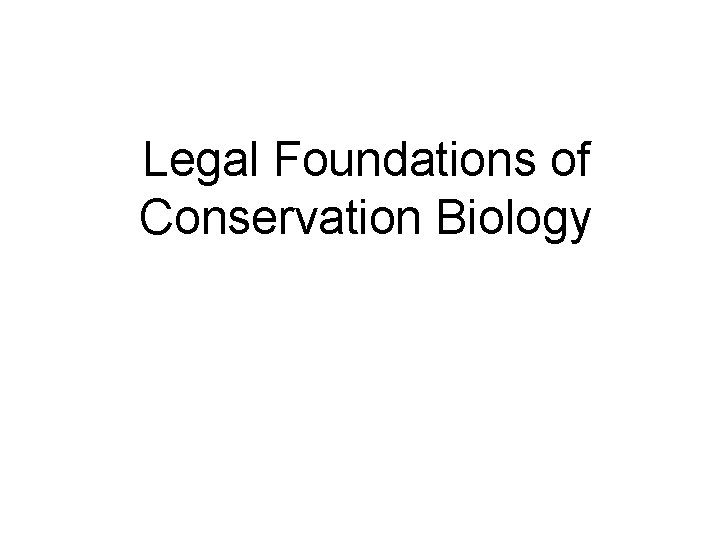 Legal Foundations of Conservation Biology 