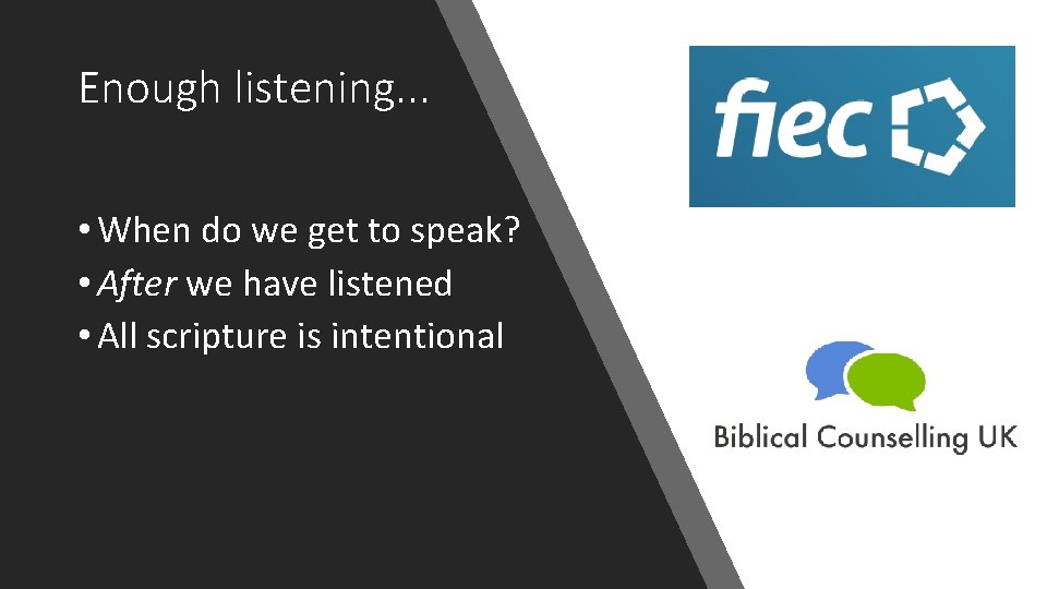 Enough listening. . . • When do we get to speak? • After we