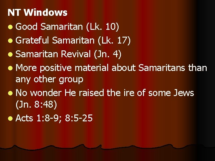 NT Windows l Good Samaritan (Lk. 10) l Grateful Samaritan (Lk. 17) l Samaritan