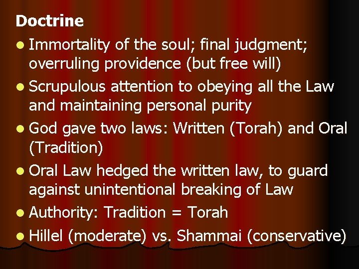 Doctrine l Immortality of the soul; final judgment; overruling providence (but free will) l