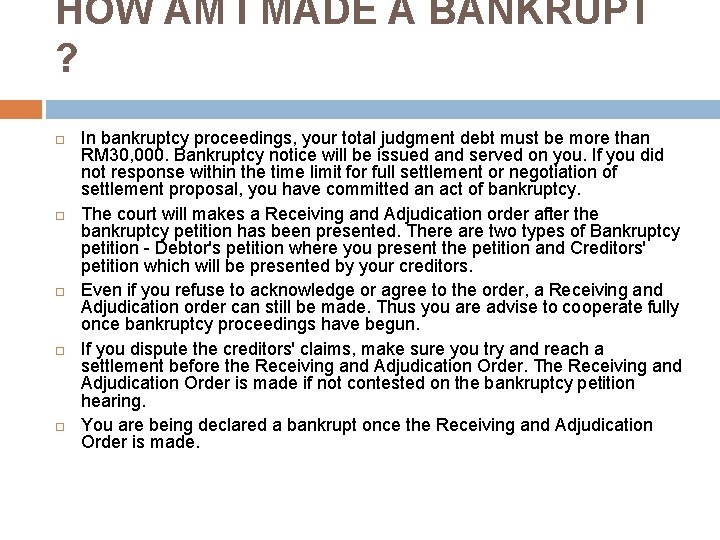 HOW AM I MADE A BANKRUPT ? In bankruptcy proceedings, your total judgment debt