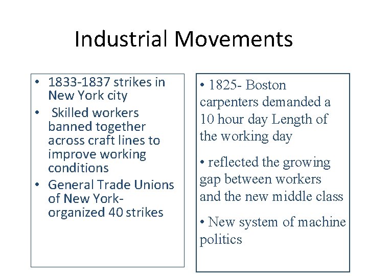 Industrial Movements • 1833 -1837 strikes in New York city • Skilled workers banned