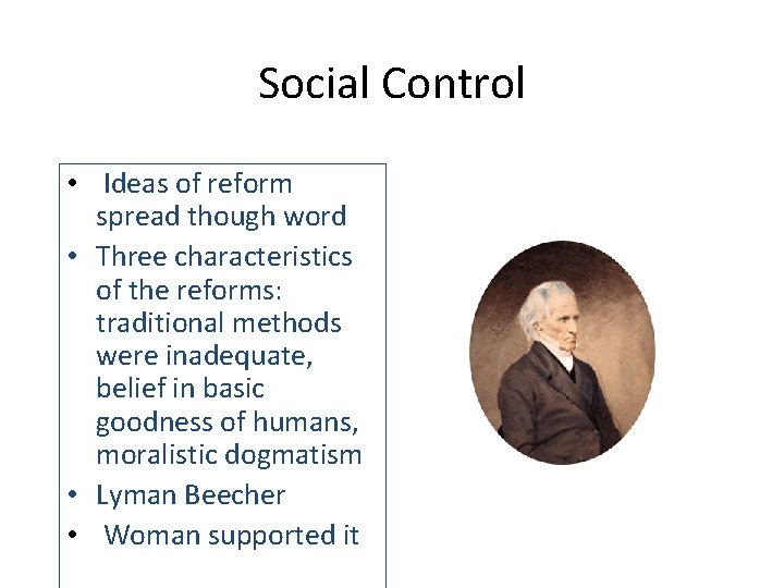 Social Control • Ideas of reform spread though word • Three characteristics of the