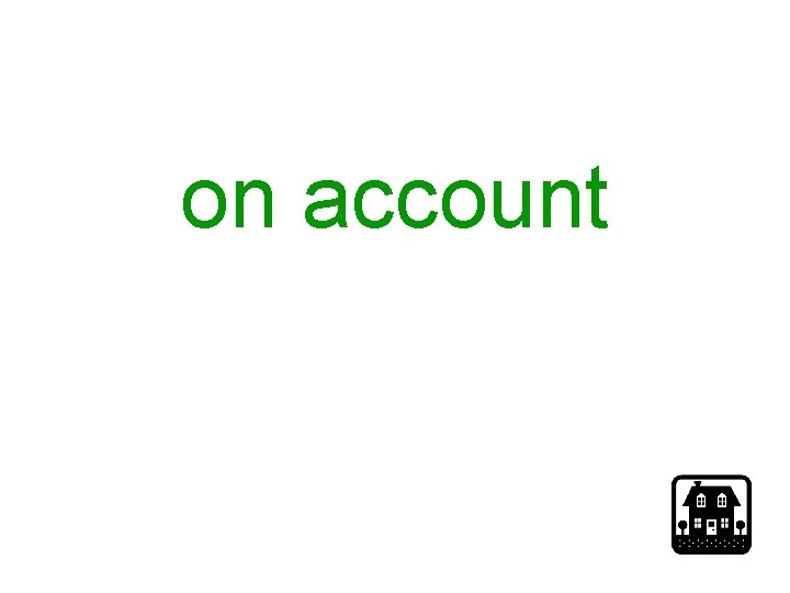 on account on account