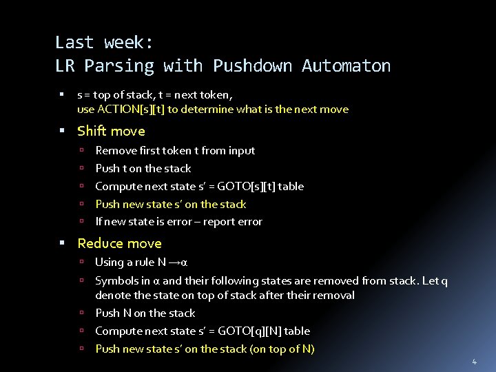 Last week: LR Parsing with Pushdown Automaton s = top of stack, t =