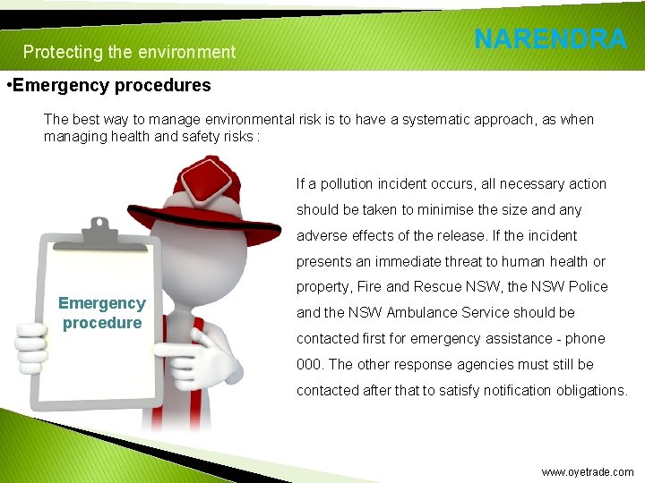 Protecting the environment • Emergency procedures The best way to manage environmental risk is