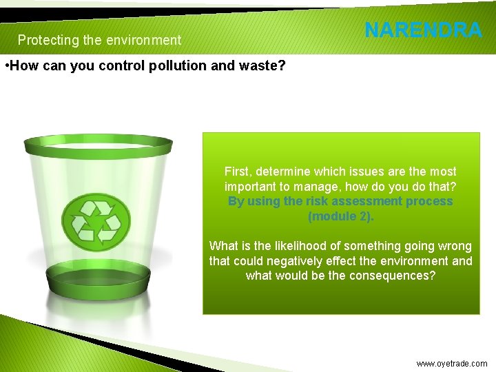 Protecting the environment • How can you control pollution and waste? First, determine which