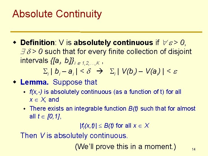 Absolute Continuity w Definition: V is absolutely continuous if " e > 0, $ Absolute Continuity w Definition: V is absolutely continuous if " e > 0, $