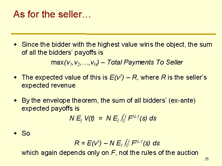 As for the seller… w Since the bidder with the highest value wins the As for the seller… w Since the bidder with the highest value wins the