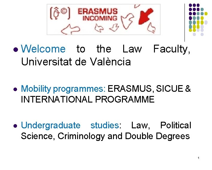 . l Welcome to the Law Universitat de València Faculty, l Mobility programmes: ERASMUS,