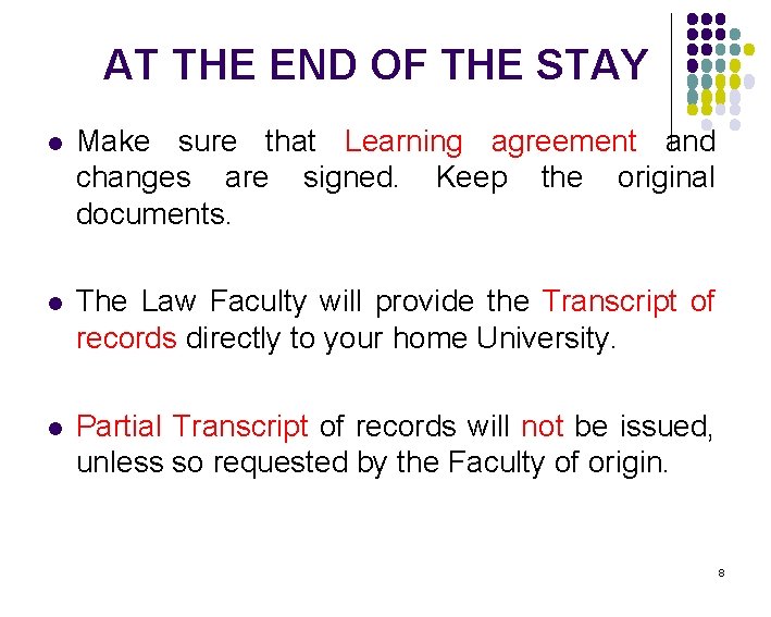 AT THE END OF THE STAY l Make sure that Learning agreement and changes