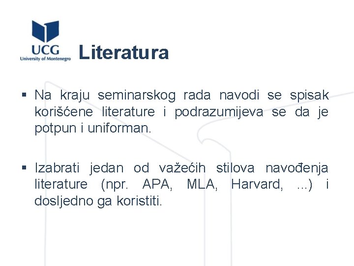 Literatura § Na kraju seminarskog rada navodi se spisak korišćene literature i podrazumijeva se