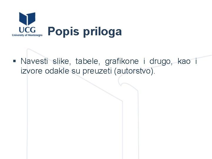 Popis priloga § Navesti slike, tabele, grafikone i drugo, kao i izvore odakle su