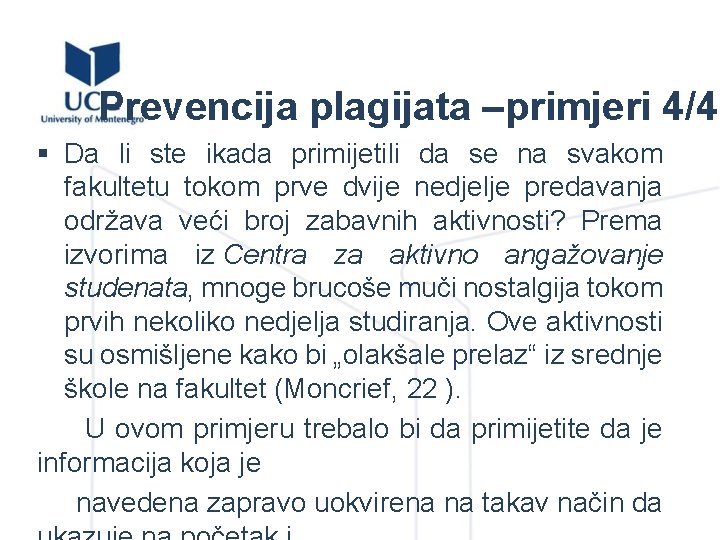 Prevencija plagijata –primjeri 4/4 § Da li ste ikada primijetili da se na svakom
