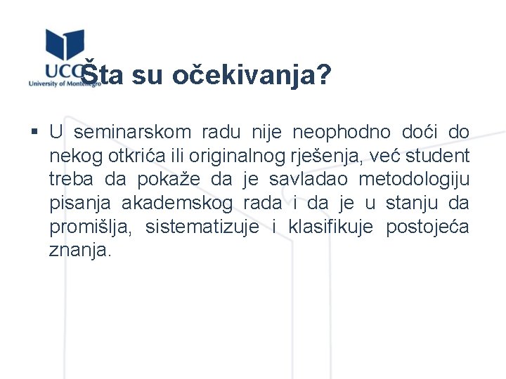 Šta su očekivanja? § U seminarskom radu nije neophodno doći do nekog otkrića ili