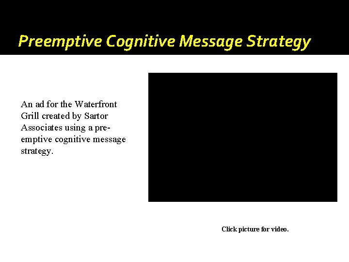 Preemptive Cognitive Message Strategy An ad for the Waterfront Grill created by Sartor Associates
