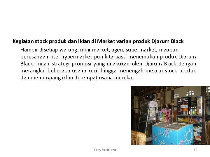 Kegiatan stock produk dan Iklan di Market varian produk Djarum Black Hampir disetiap warung, Kegiatan stock produk dan Iklan di Market varian produk Djarum Black Hampir disetiap warung,