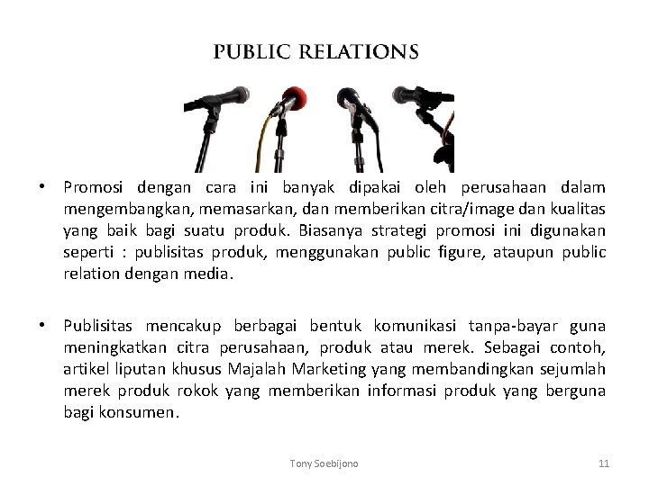 • Promosi dengan cara ini banyak dipakai oleh perusahaan dalam mengembangkan, memasarkan, dan • Promosi dengan cara ini banyak dipakai oleh perusahaan dalam mengembangkan, memasarkan, dan