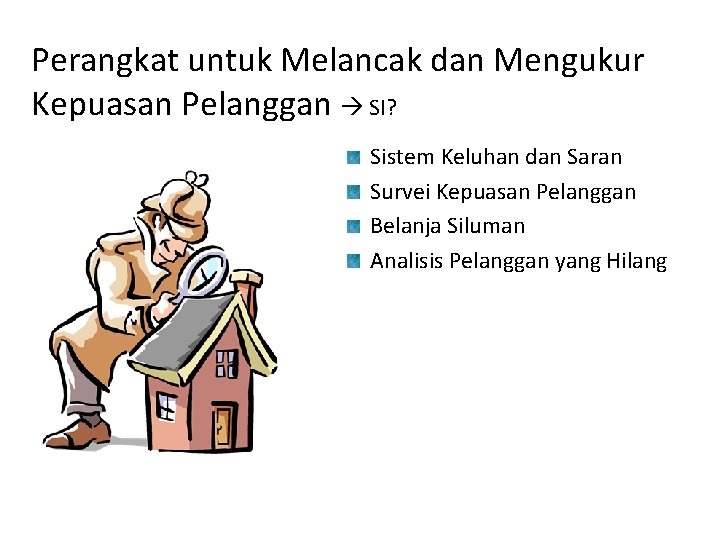 Perangkat untuk Melancak dan Mengukur Kepuasan Pelanggan SI? Sistem Keluhan dan Saran Survei Kepuasan Perangkat untuk Melancak dan Mengukur Kepuasan Pelanggan SI? Sistem Keluhan dan Saran Survei Kepuasan