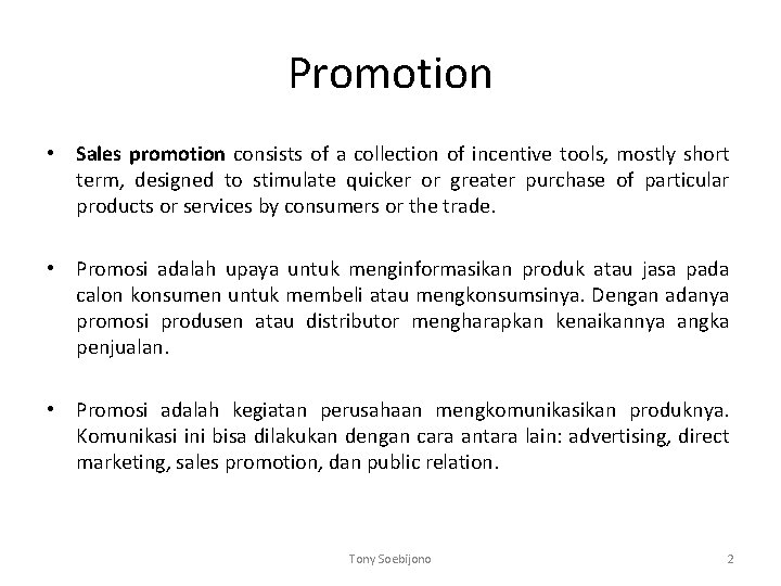 Promotion • Sales promotion consists of a collection of incentive tools, mostly short term, Promotion • Sales promotion consists of a collection of incentive tools, mostly short term,