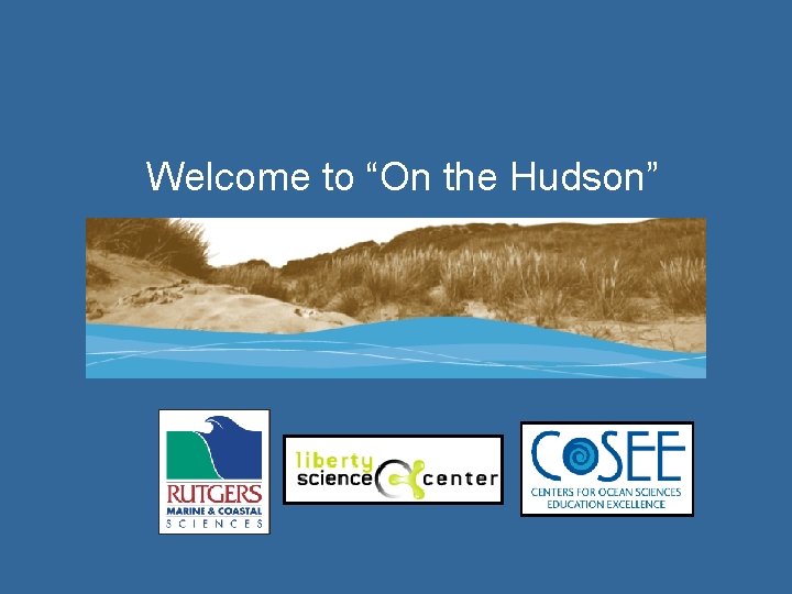 Welcome to “On the Hudson” 