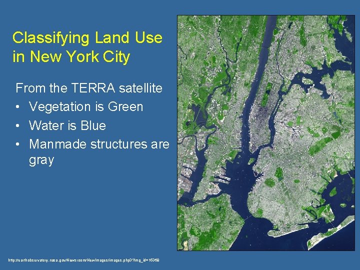 Classifying Land Use in New York City From the TERRA satellite • Vegetation is