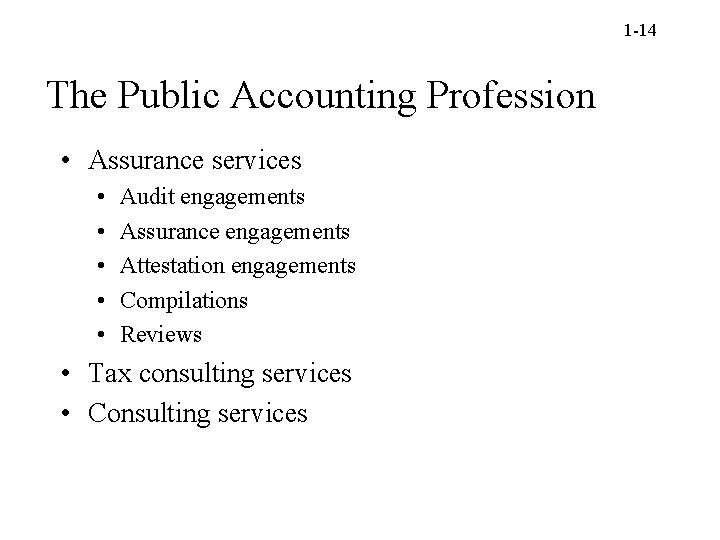 1 -14 The Public Accounting Profession • Assurance services • • • Audit engagements