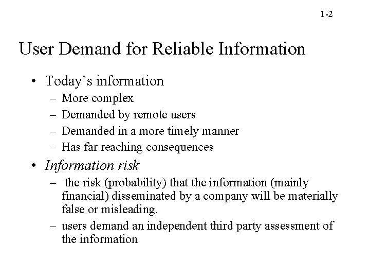 1 -2 User Demand for Reliable Information • Today’s information – – More complex