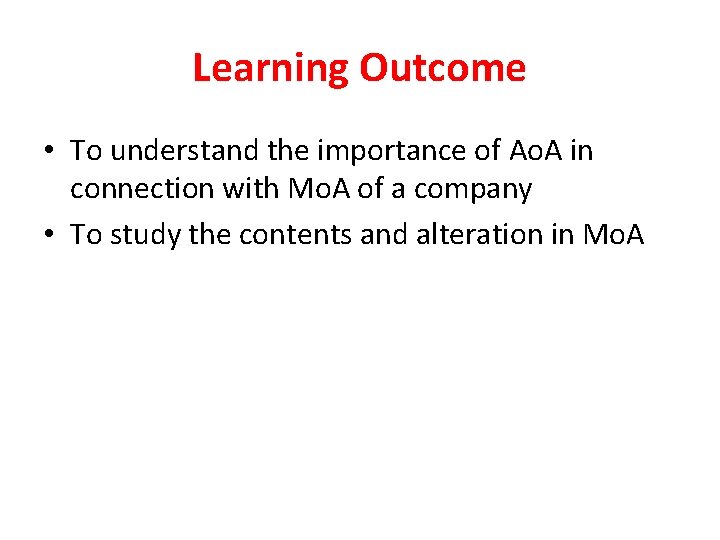 Learning Outcome • To understand the importance of Ao. A in connection with Mo.