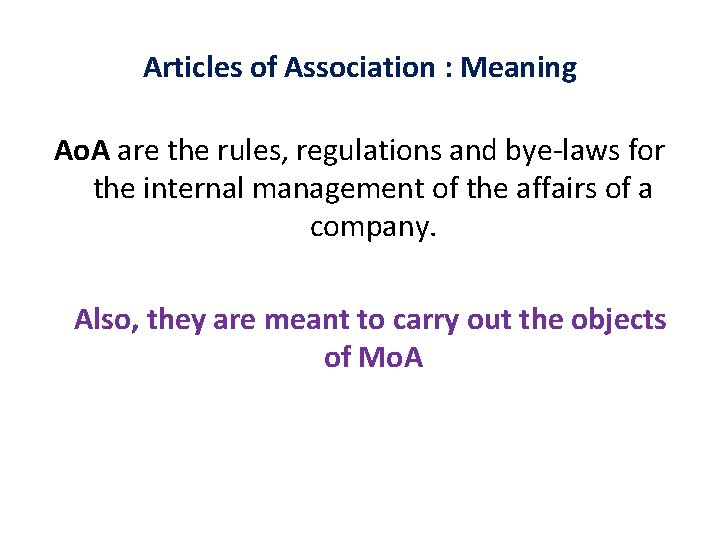 Articles of Association : Meaning Ao. A are the rules, regulations and bye-laws for