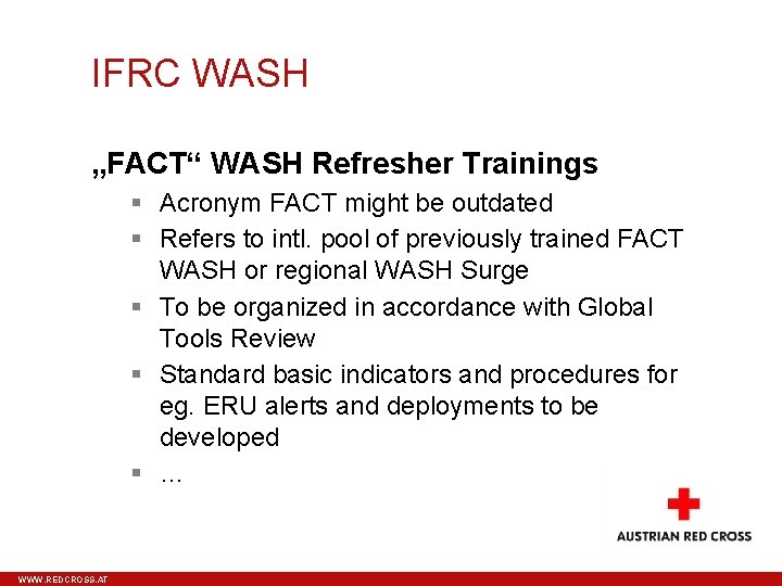 IFRC WASH „FACT“ WASH Refresher Trainings Acronym FACT might be outdated Refers to intl.