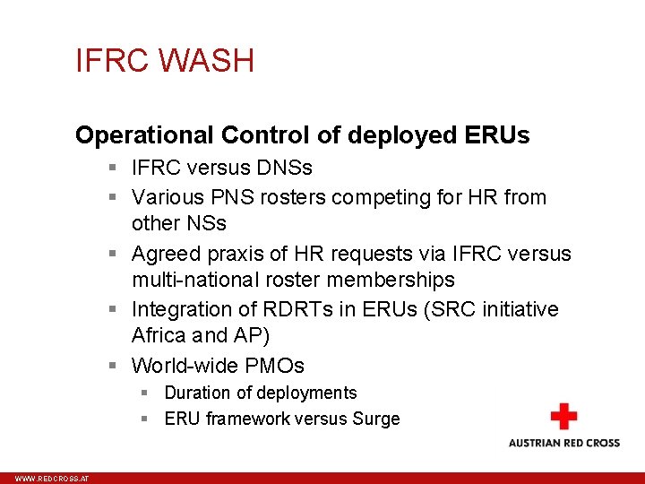 IFRC WASH Operational Control of deployed ERUs IFRC versus DNSs Various PNS rosters competing