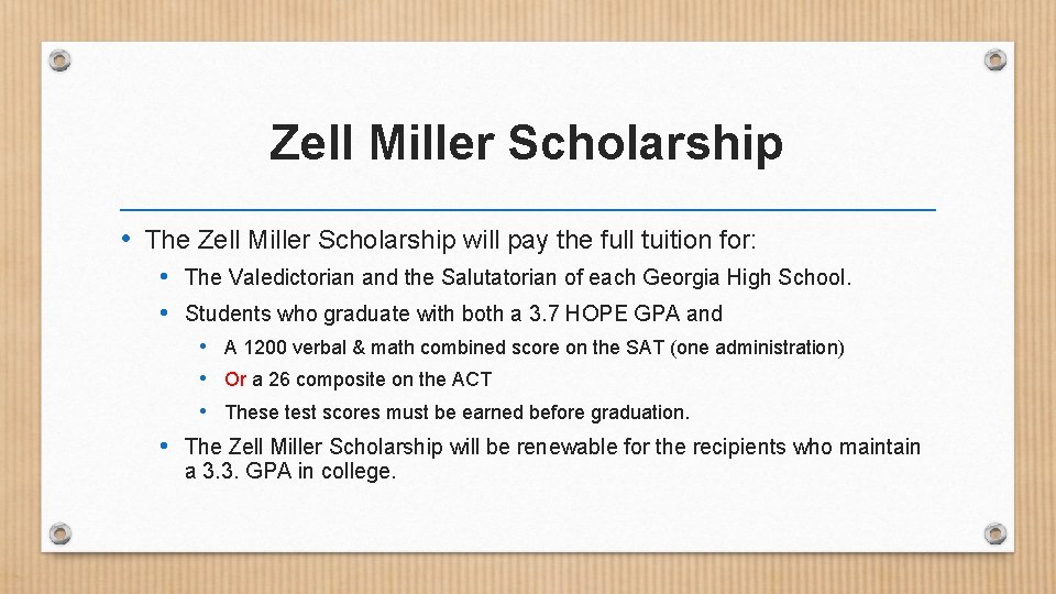 Zell Miller Scholarship • The Zell Miller Scholarship will pay the full tuition for: