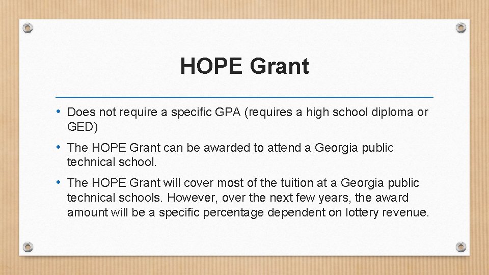HOPE Grant • Does not require a specific GPA (requires a high school diploma