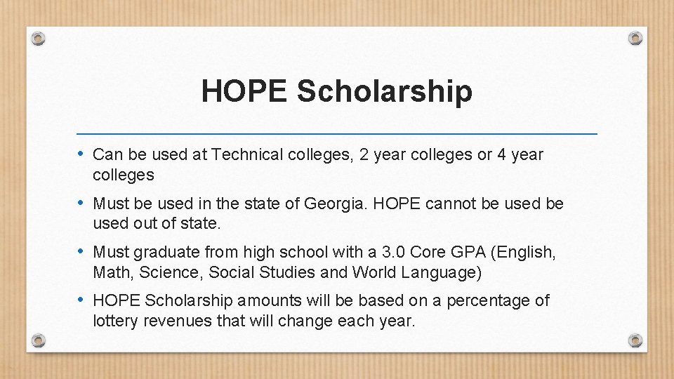 HOPE Scholarship • Can be used at Technical colleges, 2 year colleges or 4