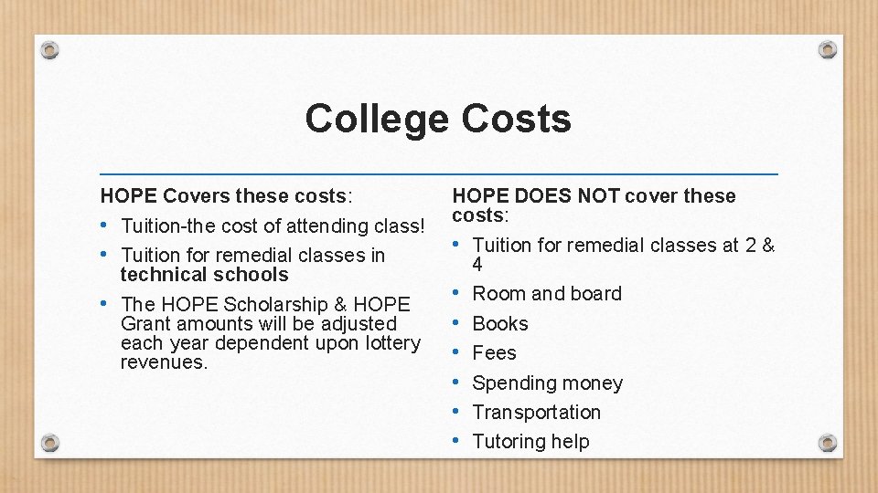 College Costs HOPE Covers these costs: • Tuition-the cost of attending class! • Tuition