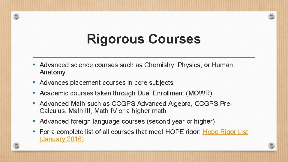 Rigorous Courses • Advanced science courses such as Chemistry, Physics, or Human Anatomy •