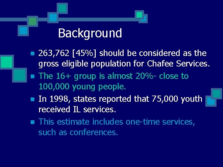 Background n n 263, 762 [45%] should be considered as the gross eligible population